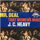 J. C. Heavy - Mr. Deal / That Women's Mind